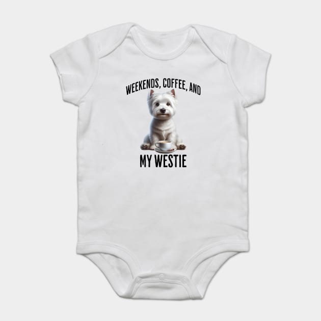 Weekends, Coffee, and My Westie - Perfection! Baby Bodysuit by Luxinda